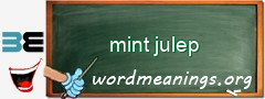 WordMeaning blackboard for mint julep